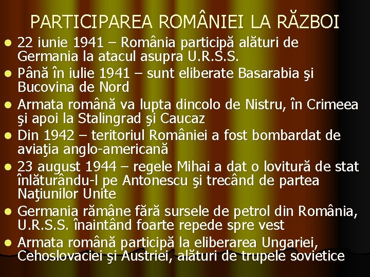 PARTICIPAREA ROM NIEI LA RĂZBOI l l l l 22 iunie 1941 – România