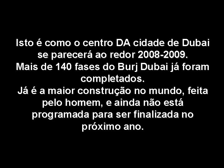 Isto é como o centro DA cidade de Dubai se parecerá ao redor 2008