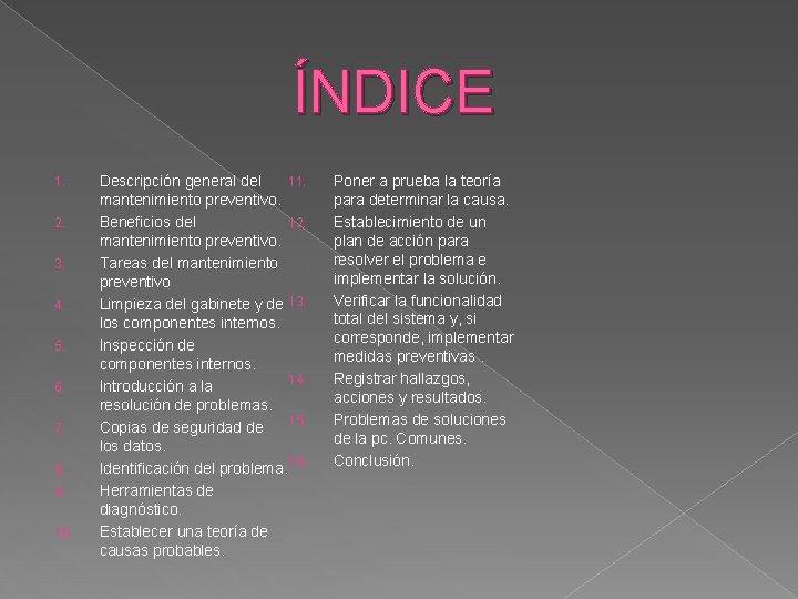 ÍNDICE 1. 2. 3. 4. 5. 6. 7. 8. 9. 10. 11. Descripción general