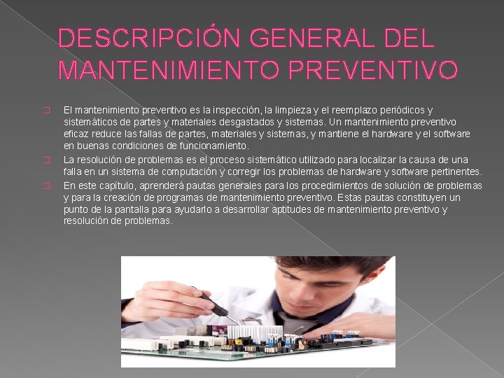 DESCRIPCIÓN GENERAL DEL MANTENIMIENTO PREVENTIVO � � � El mantenimiento preventivo es la inspección,