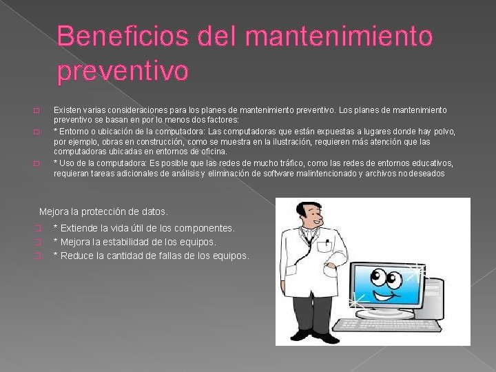 Beneficios del mantenimiento preventivo � � � Existen varias consideraciones para los planes de