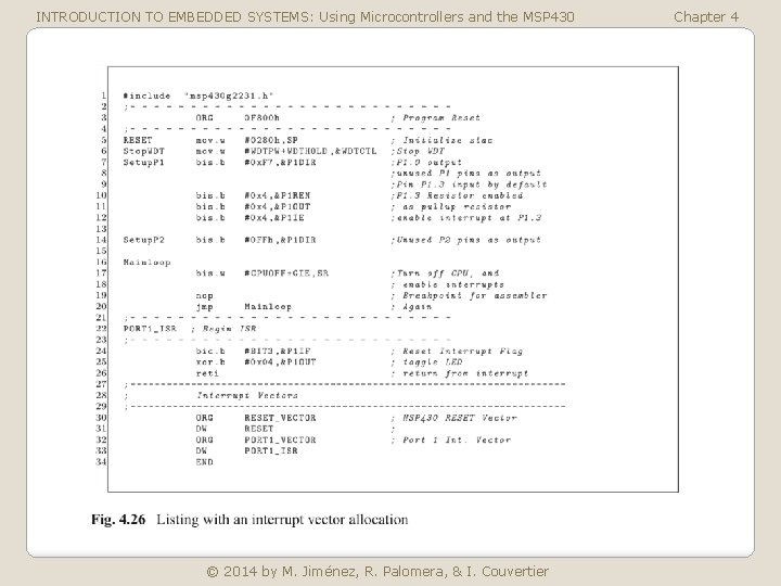 INTRODUCTION TO EMBEDDED SYSTEMS: Using Microcontrollers and the MSP 430 © 2014 by M.