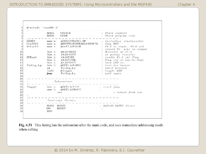 INTRODUCTION TO EMBEDDED SYSTEMS: Using Microcontrollers and the MSP 430 © 2014 by M.