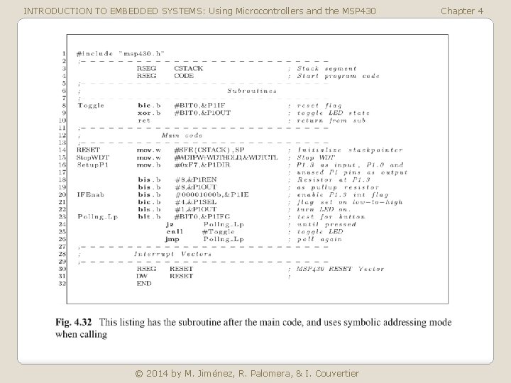 INTRODUCTION TO EMBEDDED SYSTEMS: Using Microcontrollers and the MSP 430 © 2014 by M.