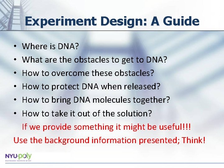 Experiment Design: A Guide Where is DNA? What are the obstacles to get to