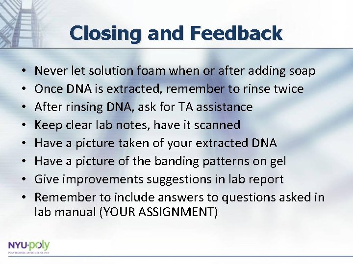 Closing and Feedback • • Never let solution foam when or after adding soap
