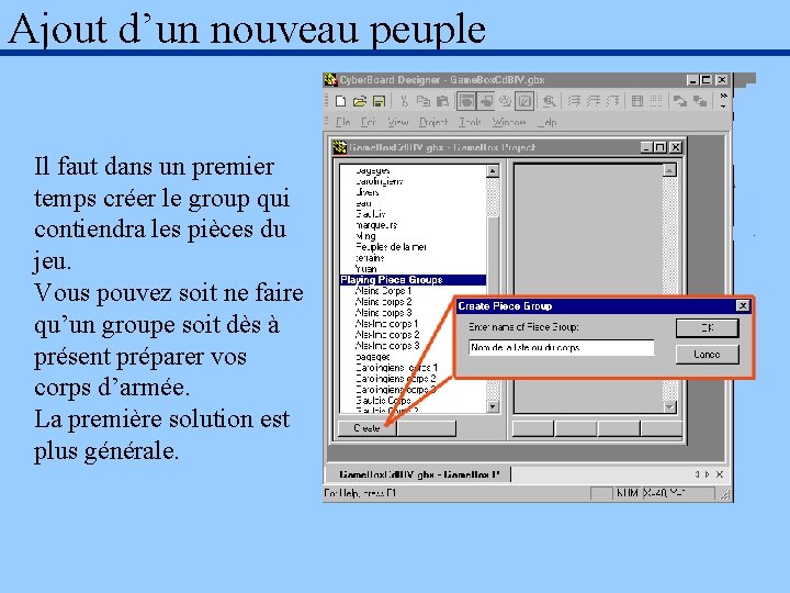 Ajout d’un nouveau peuple Il faut dans un premier temps créer le group qui