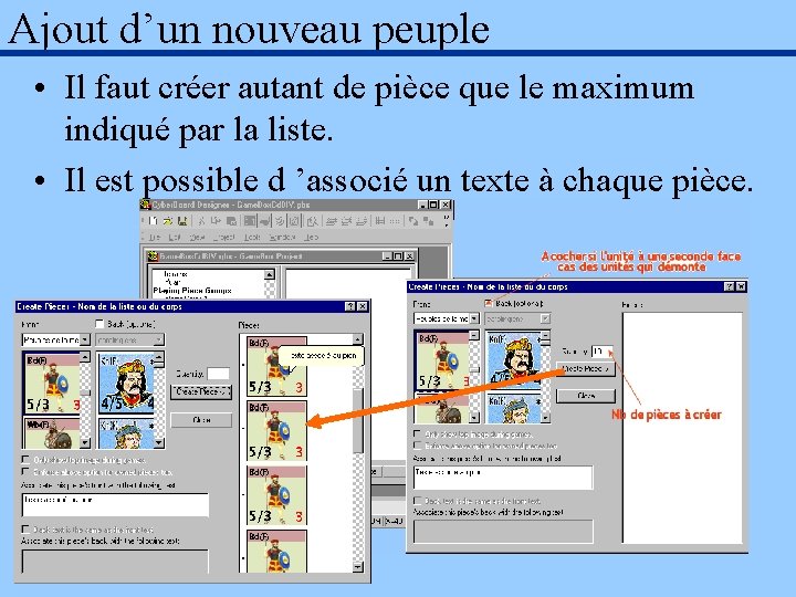 Ajout d’un nouveau peuple • Il faut créer autant de pièce que le maximum