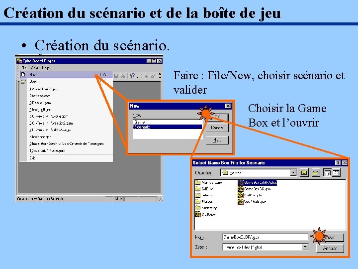 Création du scénario et de la boîte de jeu • Création du scénario. Faire