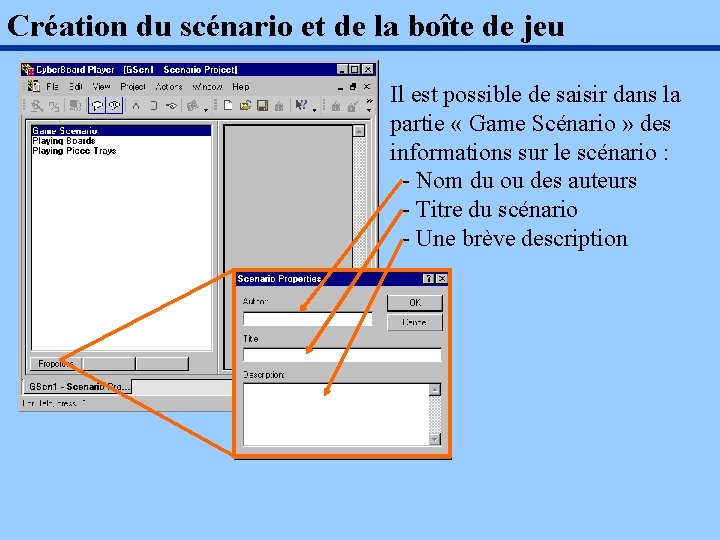 Création du scénario et de la boîte de jeu Il est possible de saisir