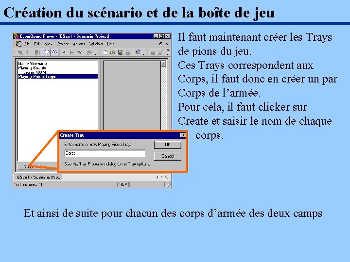 Création du scénario et de la boîte de jeu Il faut maintenant créer les