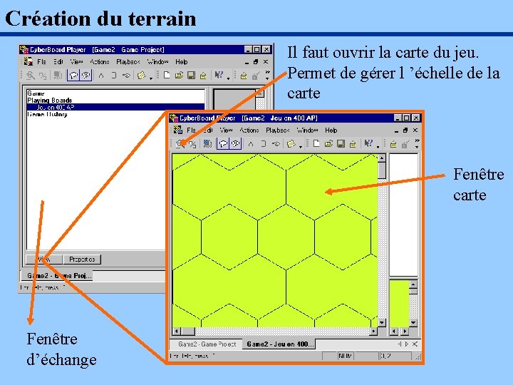 Création du terrain Il faut ouvrir la carte du jeu. Permet de gérer l