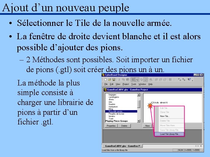 Ajout d’un nouveau peuple • Sélectionner le Tile de la nouvelle armée. • La