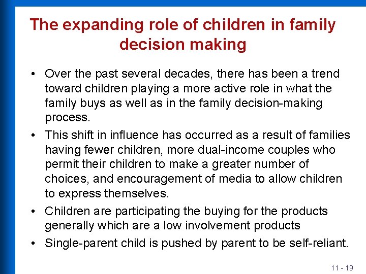 The expanding role of children in family decision making • Over the past several