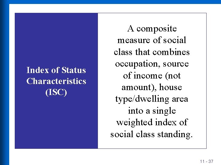 Index of Status Characteristics (ISC) A composite measure of social class that combines occupation,