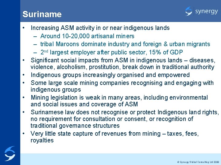 Suriname • Increasing ASM activity in or near indigenous lands – Around 10 -20,