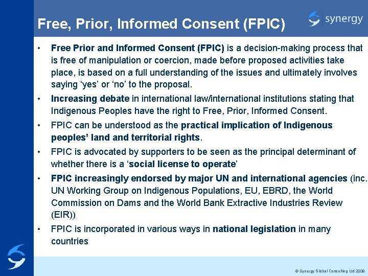 Free, Prior, Informed Consent (FPIC) • Free Prior and Informed Consent (FPIC) is a