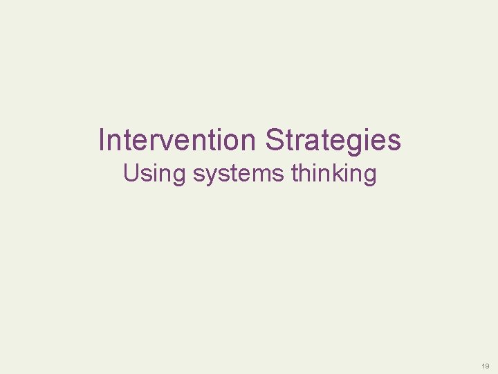 Population Intervention Strategies Using systems thinking 19 