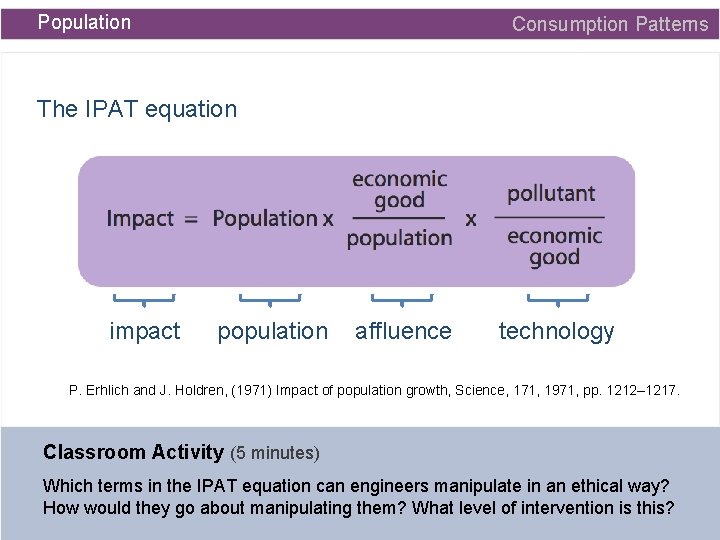 Population Consumption Patterns The IPAT equation impact population affluence technology P. Erhlich and J.