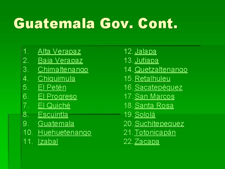 Guatemala Gov. Cont. 1. 2. 3. 4. 5. 6. 7. 8. 9. 10. 11.