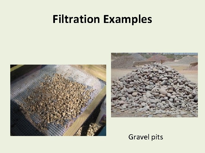 Filtration Examples Gravel pits 