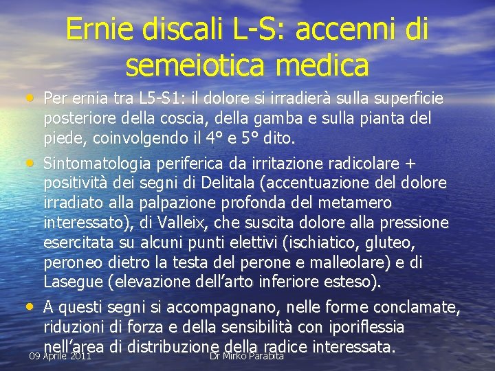 Ernie discali L-S: accenni di semeiotica medica • Per ernia tra L 5 -S