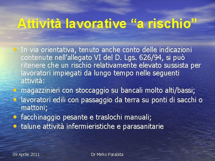 Attività lavorative “a rischio” • In via orientativa, tenuto anche conto delle indicazioni •