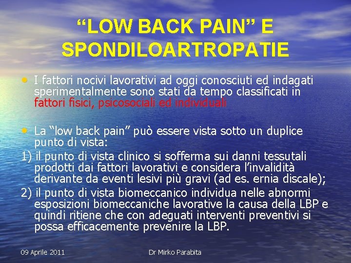 “LOW BACK PAIN” E SPONDILOARTROPATIE • I fattori nocivi lavorativi ad oggi conosciuti ed