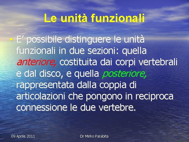 Le unità funzionali • E’ possibile distinguere le unità funzionali in due sezioni: quella