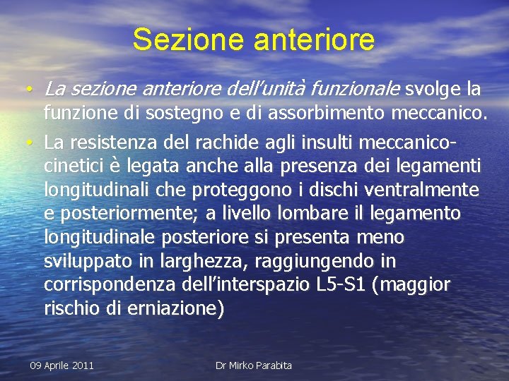 Sezione anteriore • La sezione anteriore dell’unità funzionale svolge la funzione di sostegno e