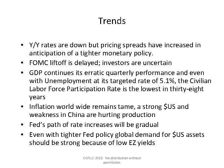 Trends • Y/Y rates are down but pricing spreads have increased in anticipation of