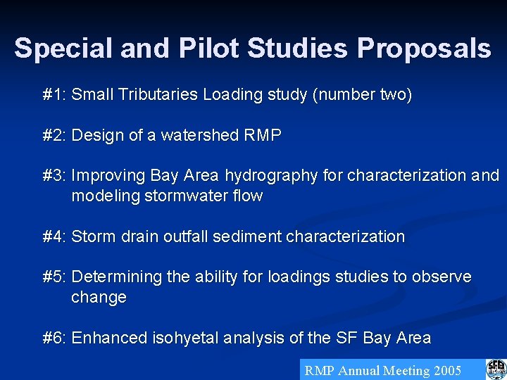 Special and Pilot Studies Proposals #1: Small Tributaries Loading study (number two) #2: Design