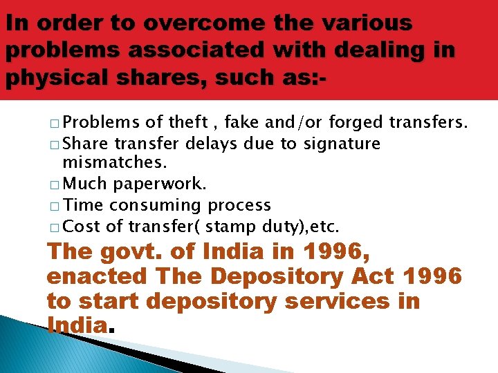 In order to overcome the various problems associated with dealing in physical shares, such