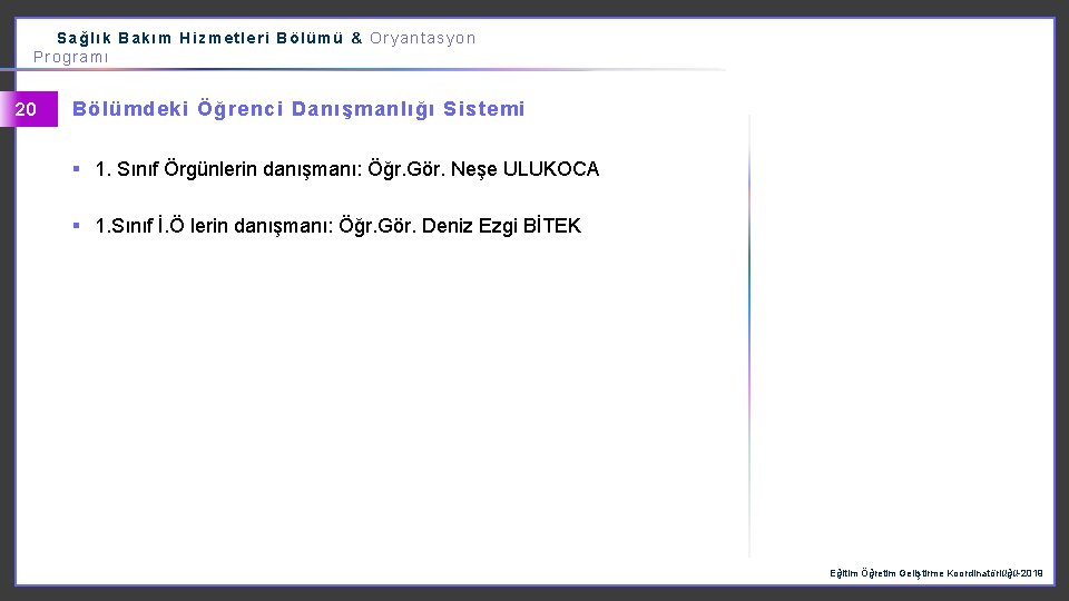 Sağlık Bakım Hizmetleri Bölümü & Oryantasyon Programı 20 Bölümdeki Öğrenci Danışmanlığı Sistemi § 1.