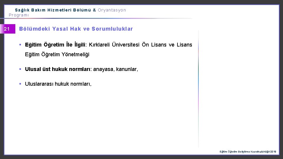 Sağlık Bakım Hizmetleri Bölümü & Oryantasyon Programı 21 Bölümdeki Yasal Hak ve Sorumluluklar §