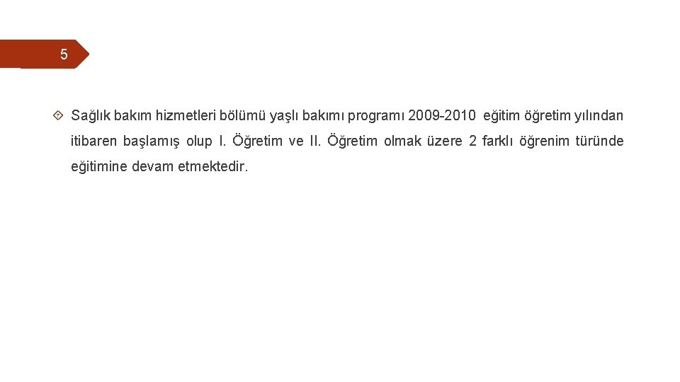 5 Sağlık bakım hizmetleri bölümü yaşlı bakımı programı 2009 -2010 eğitim öğretim yılından itibaren