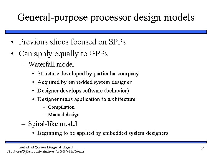 General-purpose processor design models • Previous slides focused on SPPs • Can apply equally