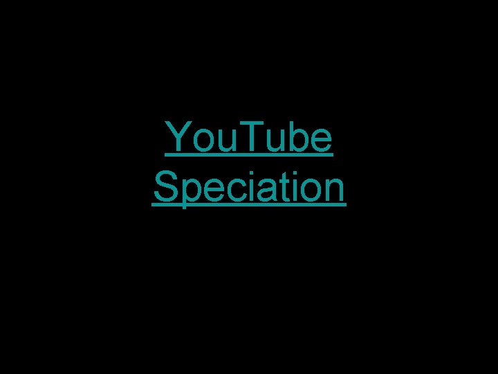 You. Tube Speciation 