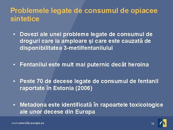 Problemele legate de consumul de opiacee sintetice • Dovezi ale unei probleme legate de