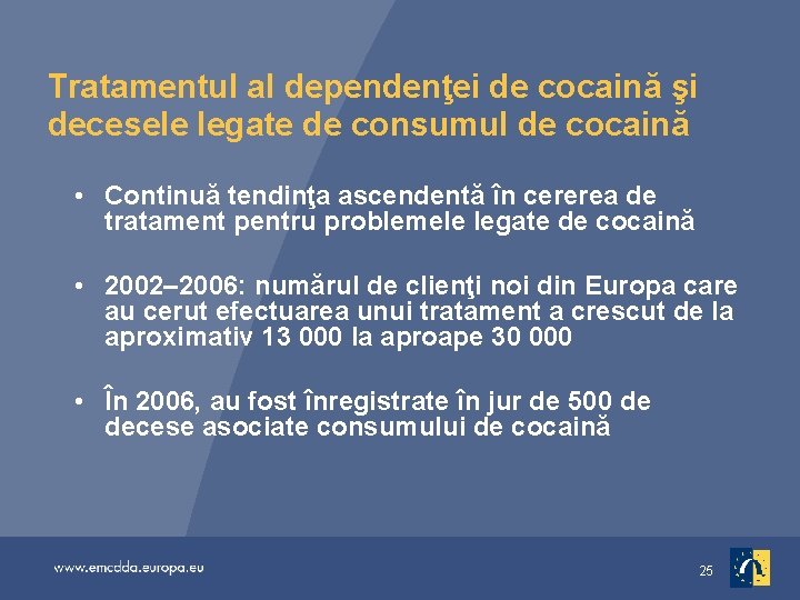 Tratamentul al dependenţei de cocaină şi decesele legate de consumul de cocaină • Continuă