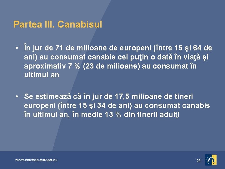 Partea III. Canabisul • În jur de 71 de milioane de europeni (între 15