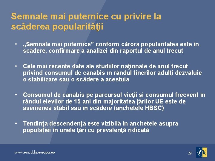 Semnale mai puternice cu privire la scăderea popularităţii • „Semnale mai puternice” conform cărora