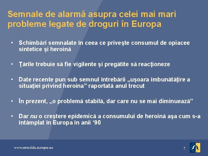 Semnale de alarmă asupra celei mari probleme legate de droguri în Europa • Schimbări