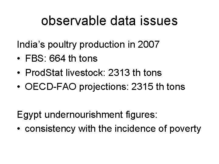 observable data issues India’s poultry production in 2007 • FBS: 664 th tons •