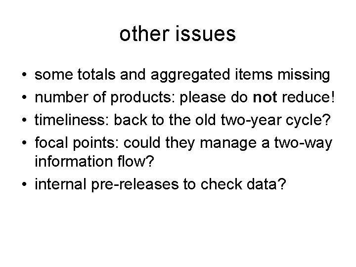 other issues • • some totals and aggregated items missing number of products: please