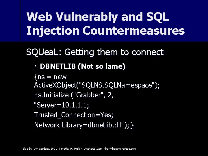 Web Vulnerably and SQL Injection Countermeasures SQUea. L: Getting them to connect ∙ DBNETLIB