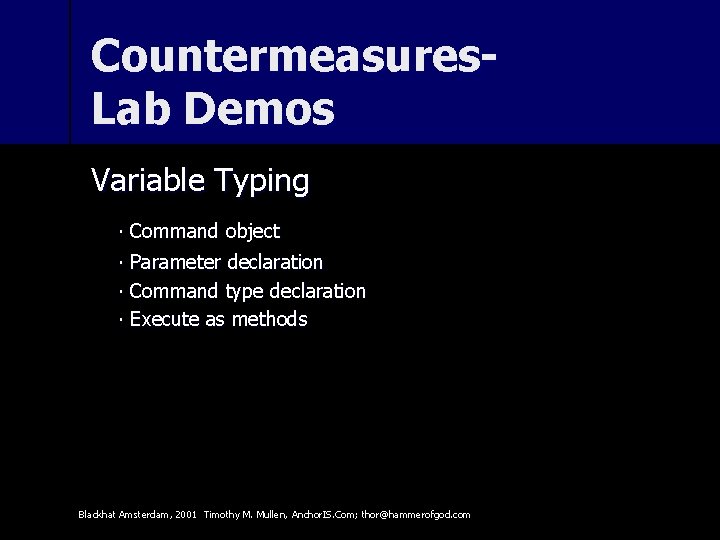 Countermeasures. Lab Demos Variable Typing ∙ Command object ∙ Parameter declaration ∙ Command type