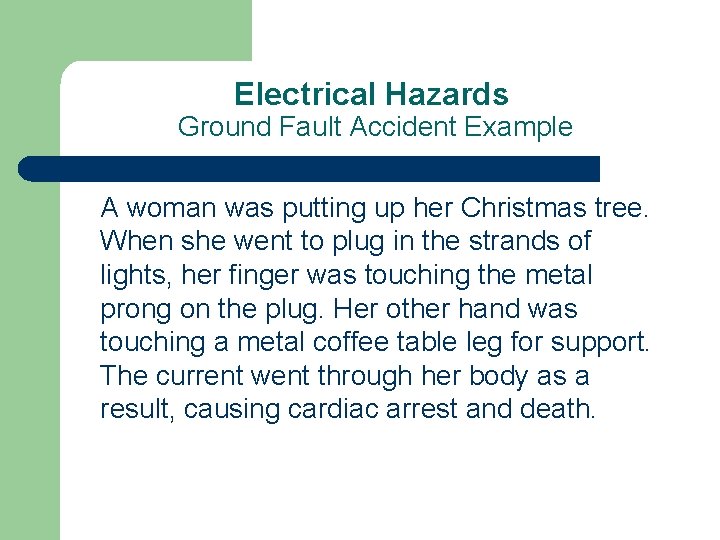 Electrical Hazards Ground Fault Accident Example A woman was putting up her Christmas tree.