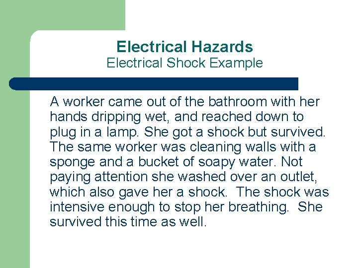 Electrical Hazards Electrical Shock Example A worker came out of the bathroom with her