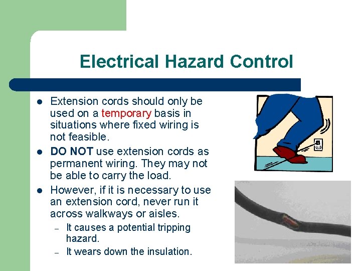 Electrical Hazard Control l Extension cords should only be used on a temporary basis